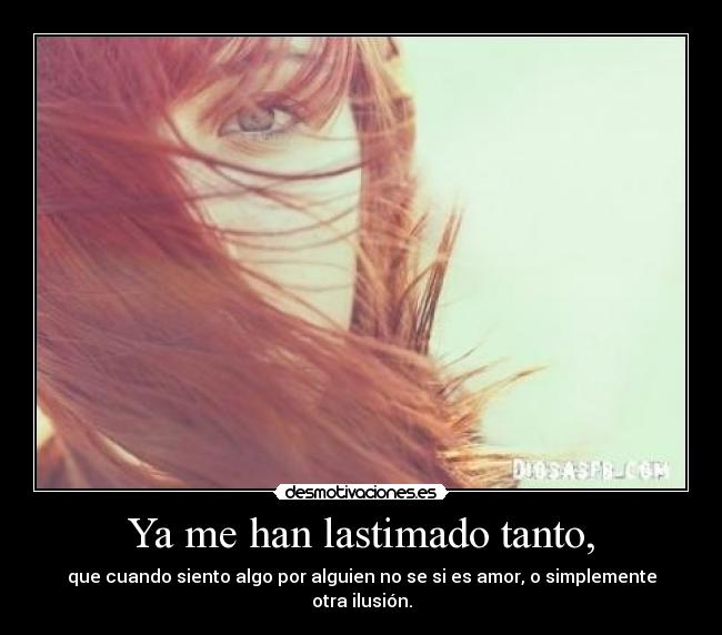 carteles clanbaneado siento destrozado odio mismo verdad aprecias por favor preguntes desmotivaciones