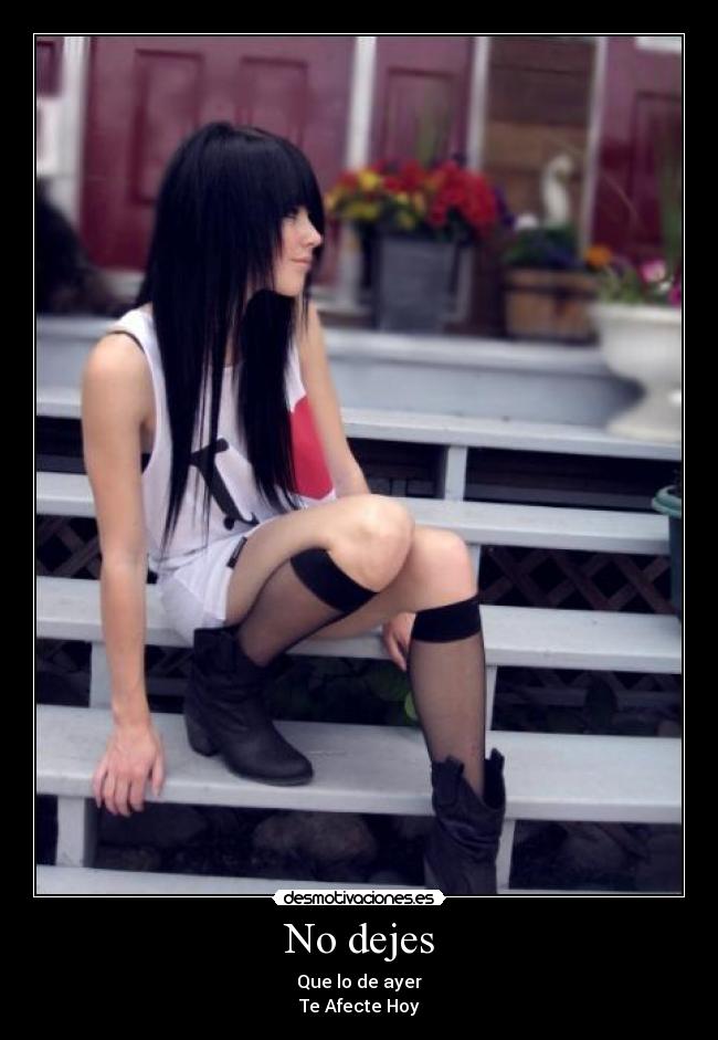 No dejes - Que lo de ayer
Te Afecte Hoy