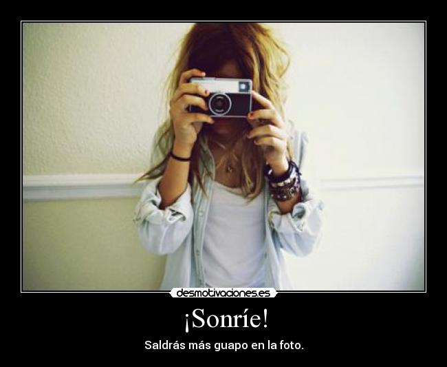 ¡Sonríe! -