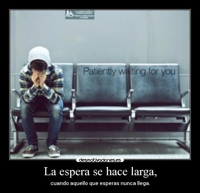 carteles waiting and waiting and waiting desmotivaciones