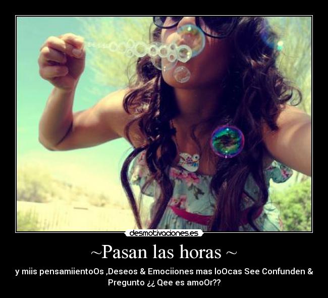 ~Pasan las horas ~ -