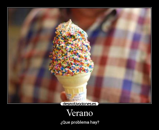 Verano - ¿Que problema hay?