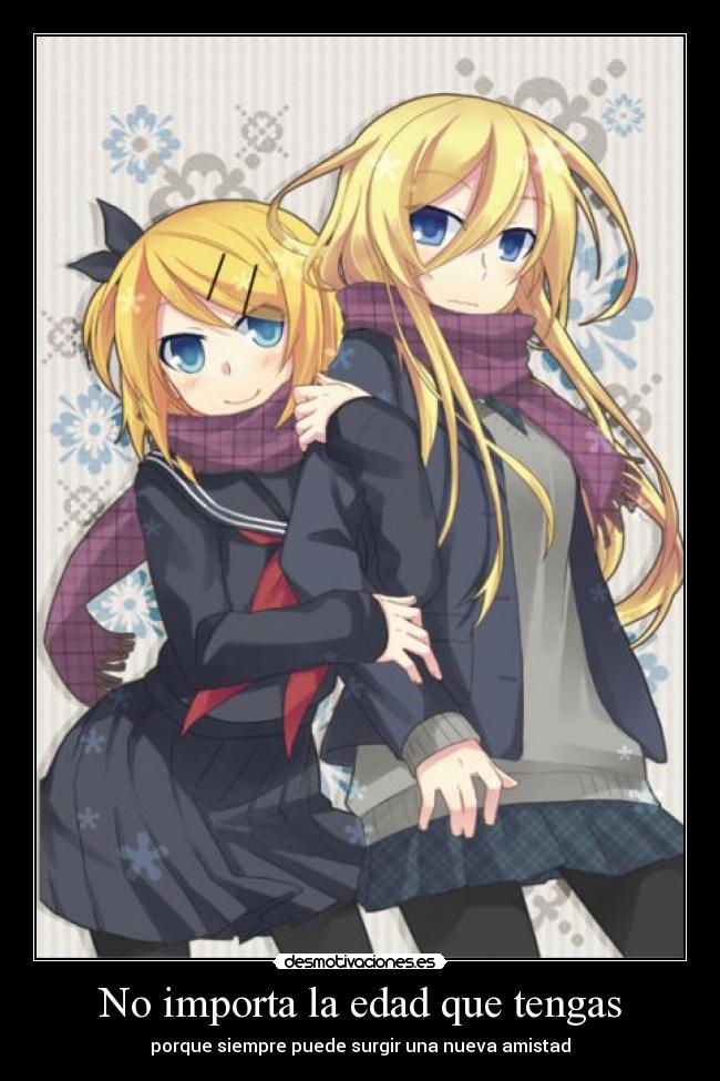 carteles rin kagamine lily magane anime vocaloid amistad desmotivaciones