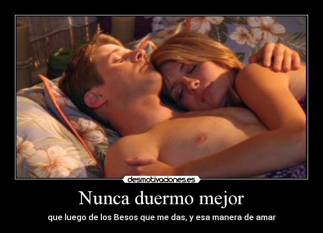 Nunca duermo mejor - 