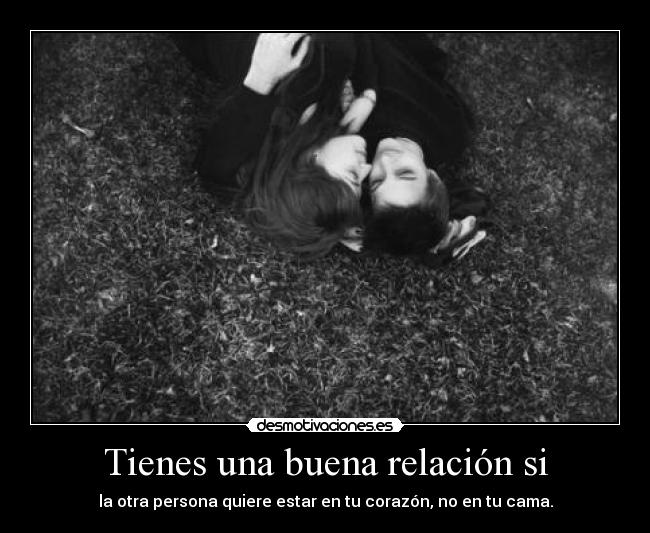 Tienes una buena relación si -