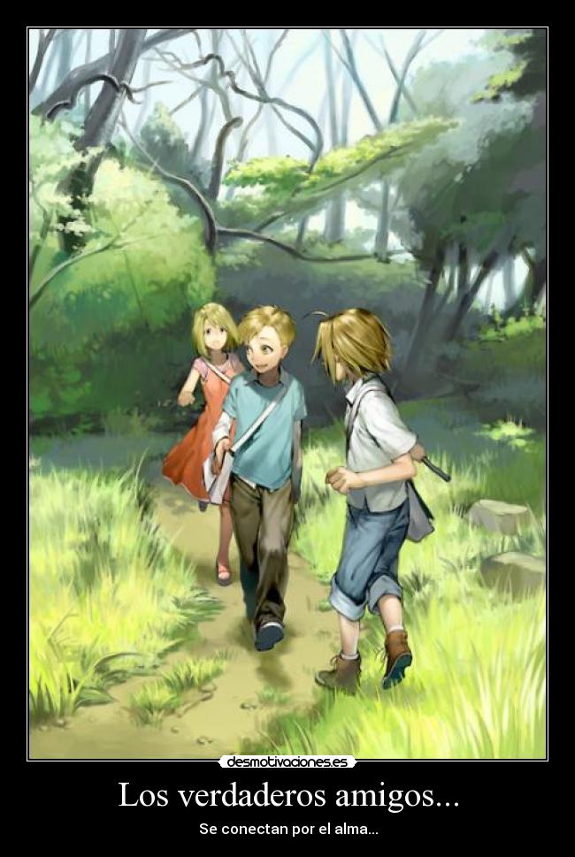 Los verdaderos amigos... -