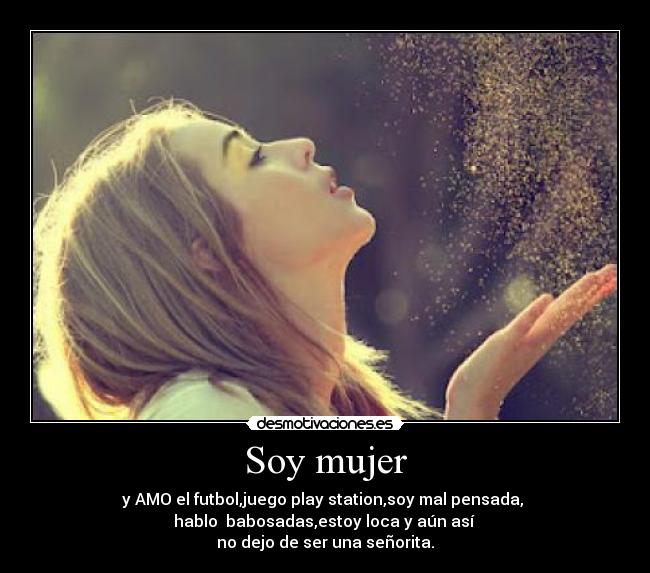 carteles mujer soy mujer desmotivaciones