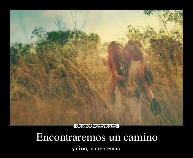 Encontraremos un camino -