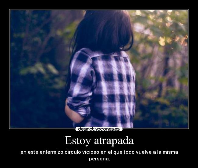 Estoy atrapada -