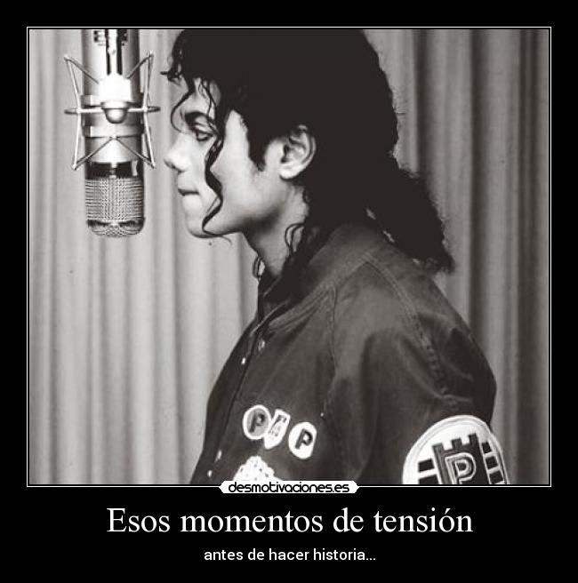 Esos momentos de tensión - antes de hacer historia...