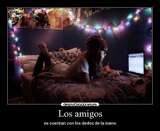 Los amigos - se cuentan con los dedos de la mano.