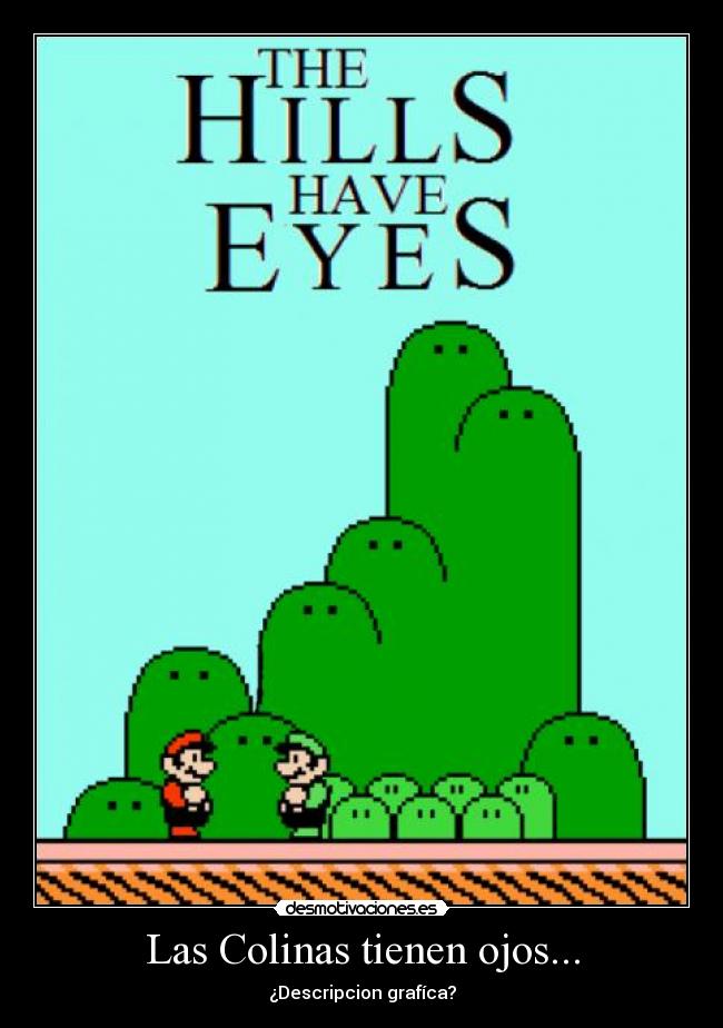 Las Colinas tienen ojos... -