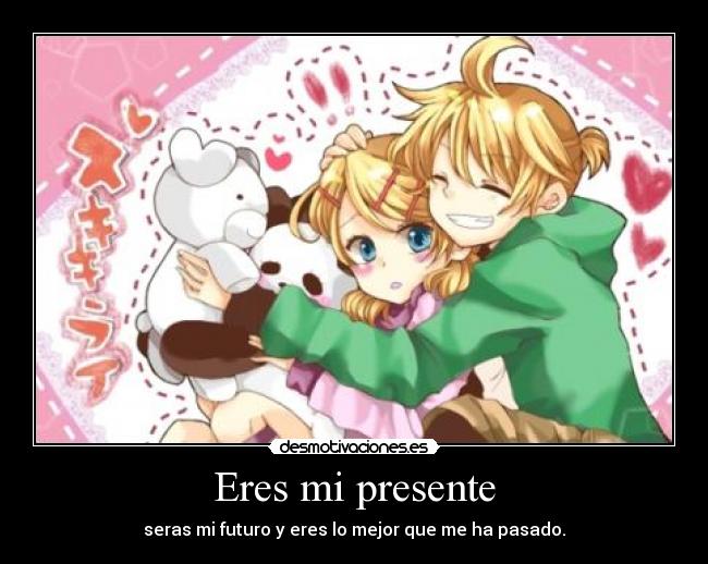 Eres mi presente -