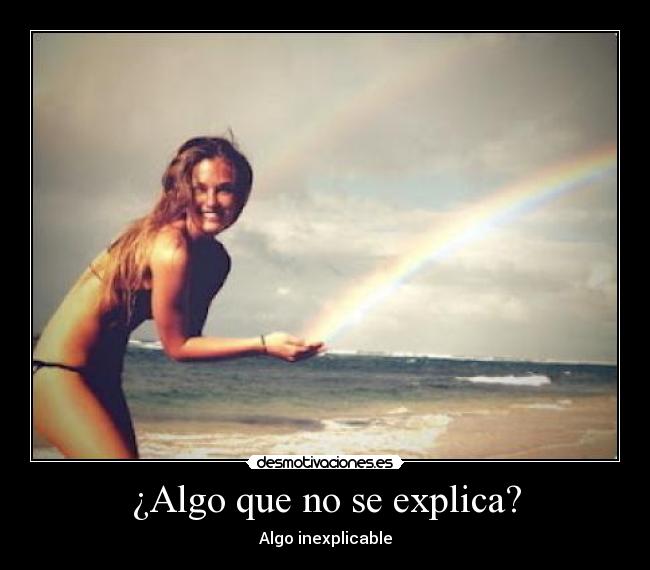 carteles algoquenoseexplicaalgoinexplicable desmotivaciones