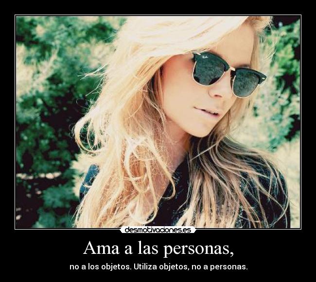 Ama a las personas, - 