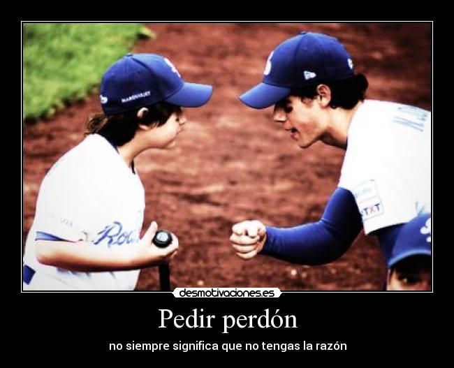 Pedir perdón - no siempre significa que no tengas la razón