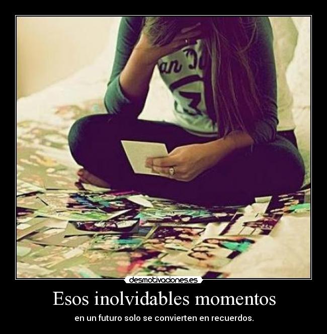 Esos inolvidables momentos -