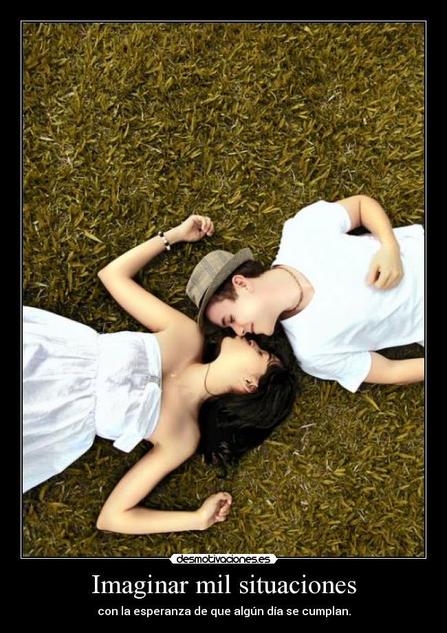Imaginar mil situaciones - 