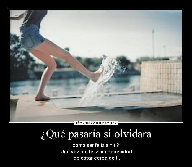 ¿Qué pasaría si olvidara -