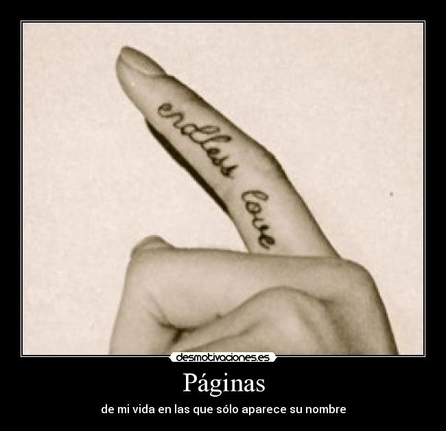 Páginas - de mi vida en las que sólo aparece su nombre