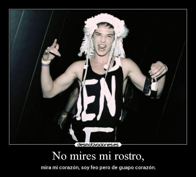 No mires mi rostro, - 
