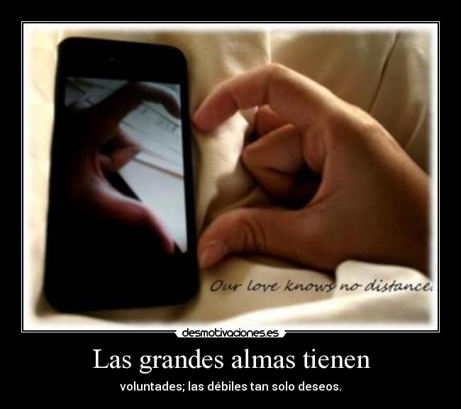 Las grandes almas tienen - 