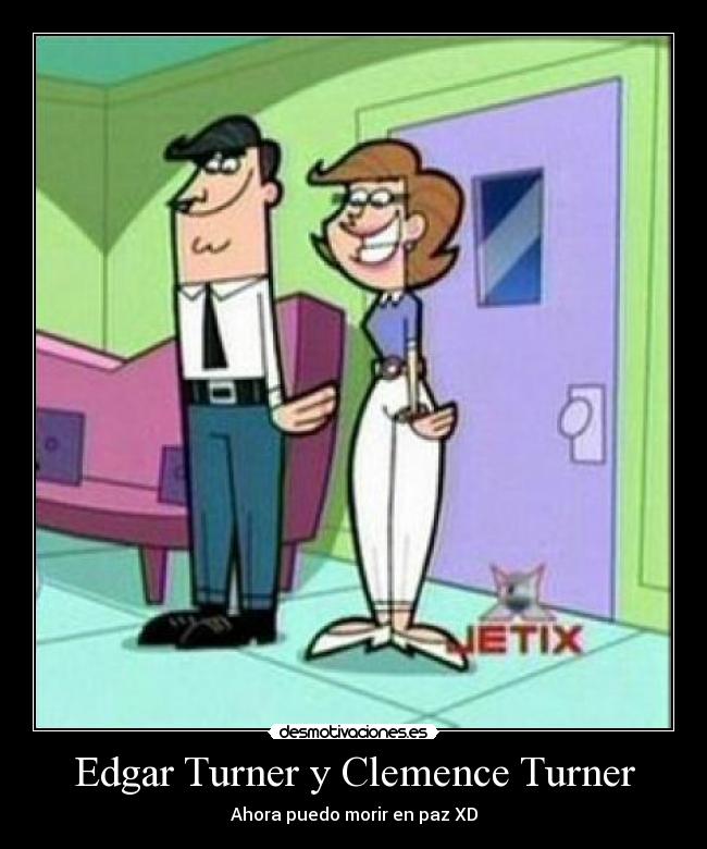 Edgar Turner y Clemence Turner - Ahora puedo morir en paz XD