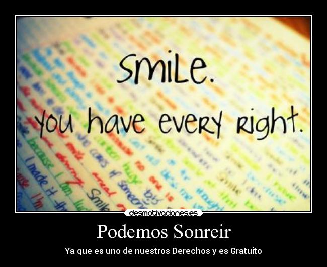 Podemos Sonreir - Ya que es uno de nuestros Derechos y es Gratuito