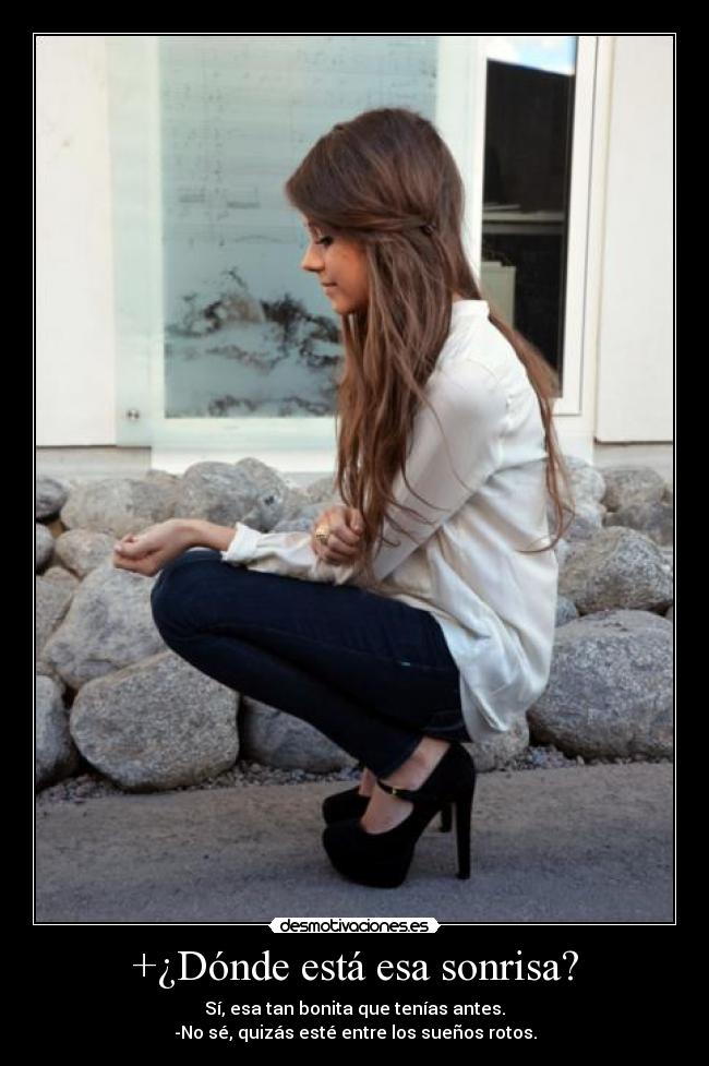 +¿Dónde está esa sonrisa? -