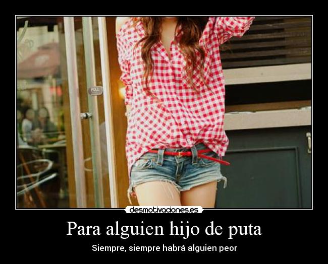 Para alguien hijo de puta - 
