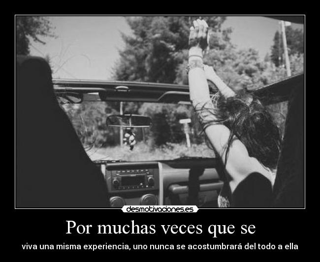 Por muchas veces que se - 