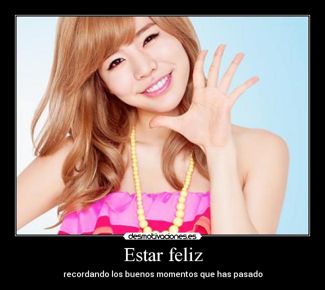 Estar feliz - recordando los buenos momentos que has pasado