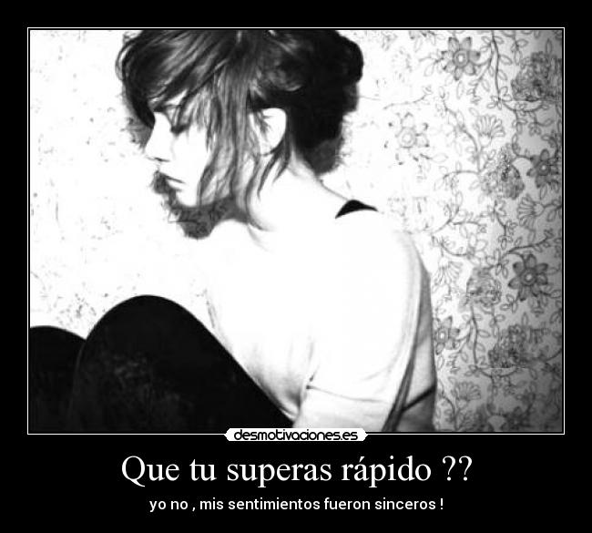 Que tu superas rápido ?? -