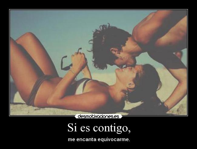 Si es contigo, - 