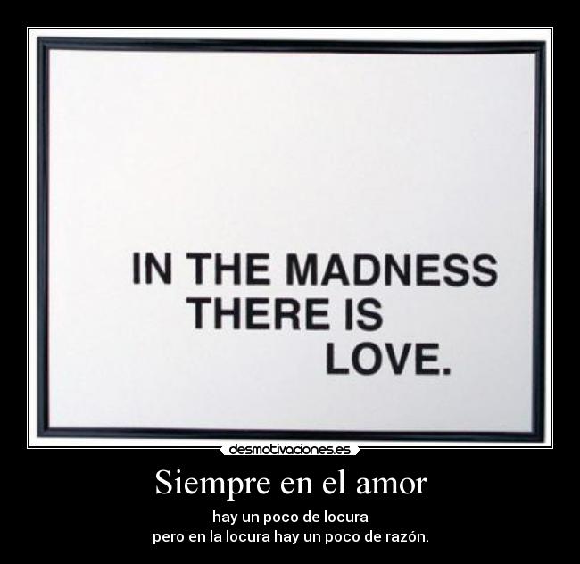 carteles amor love and madness desmotivaciones