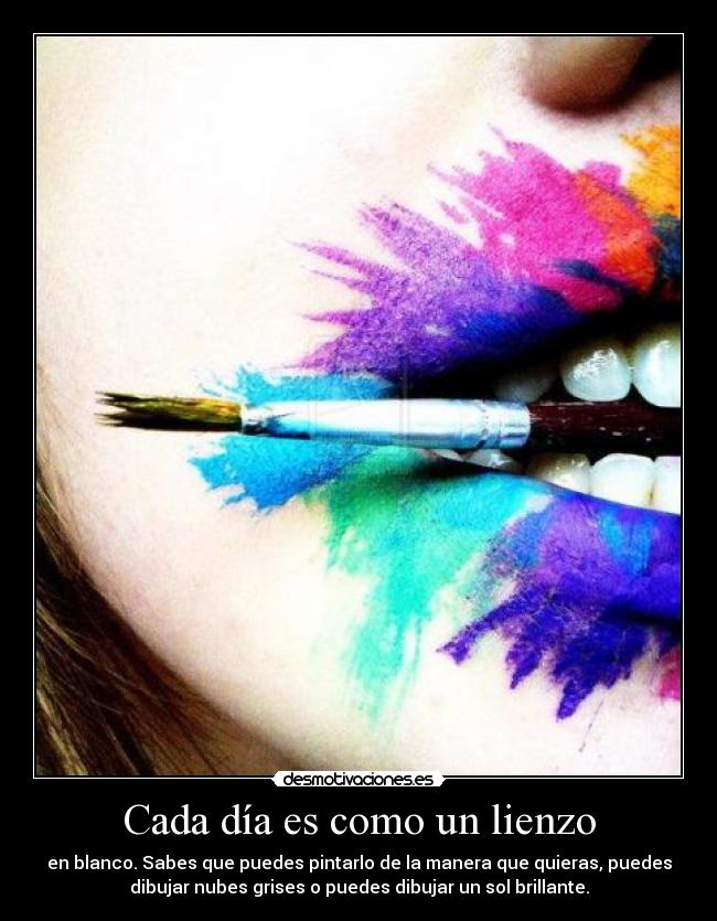 Cada día es como un lienzo -