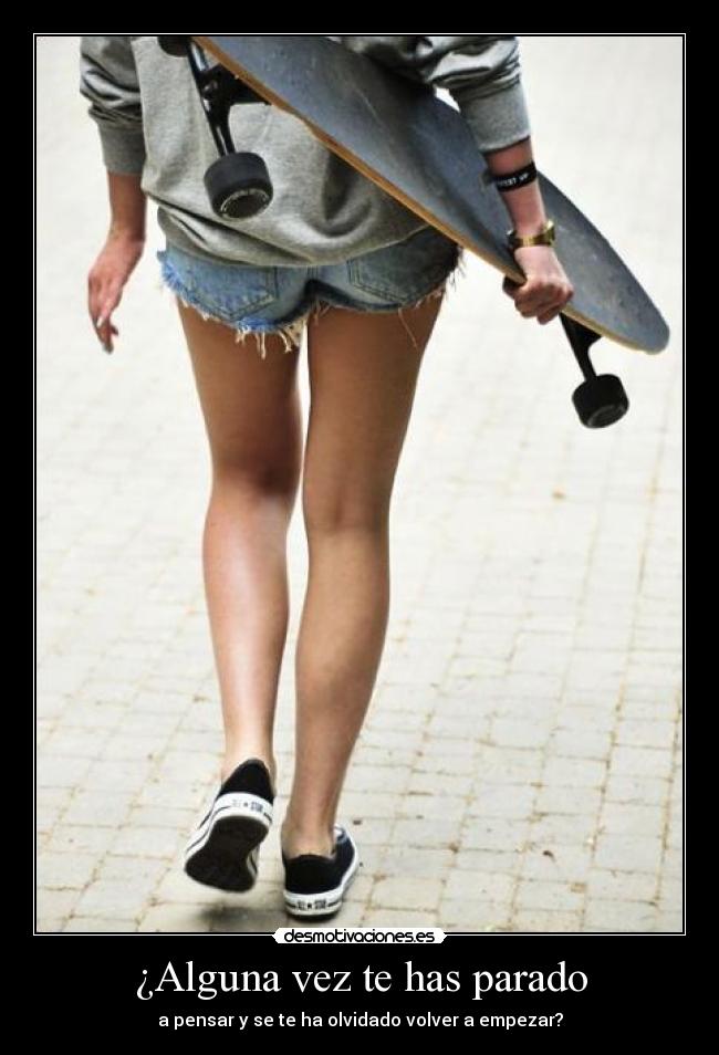 ¿Alguna vez te has parado - 