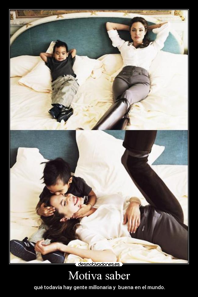 Motiva saber - qué todavía hay gente millonaria y buena en el mundo.