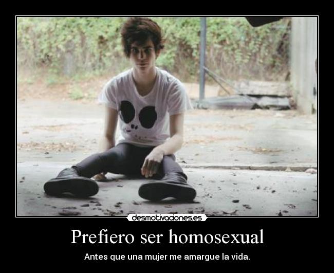 Prefiero ser homosexual -