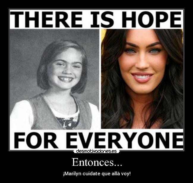 Entonces... - ¡Marilyn cuidate que allà voy!