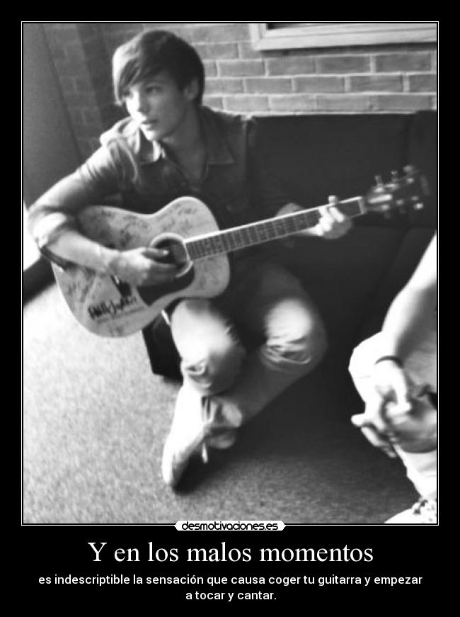 Y en los malos momentos - es indescriptible la sensación que causa coger tu guitarra y empezar a tocar y cantar.