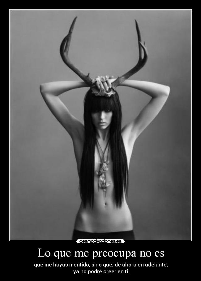 Lo que me preocupa no es -