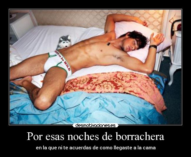 Por esas noches de borrachera -