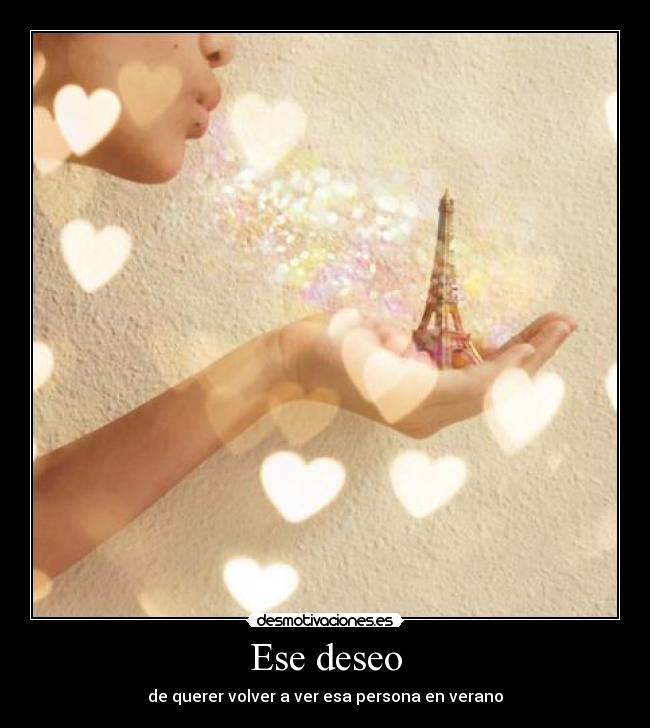 Ese deseo - de querer volver a ver esa persona en verano