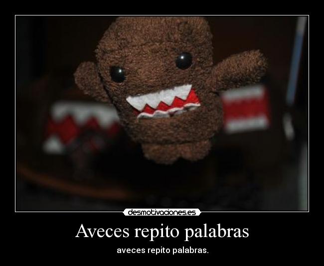 Aveces repito palabras - aveces repito palabras.