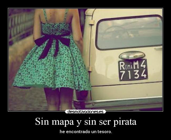 Sin mapa y sin ser pirata - he encontrado un tesoro.