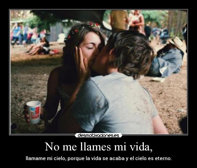 No me llames mi vida, - 