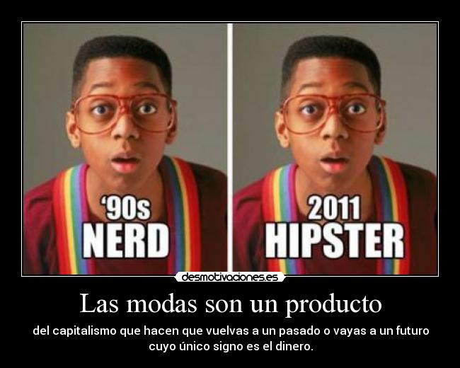 Las modas son un producto - 