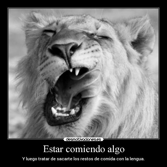 Estar comiendo algo -