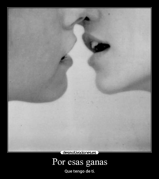 Por esas ganas -